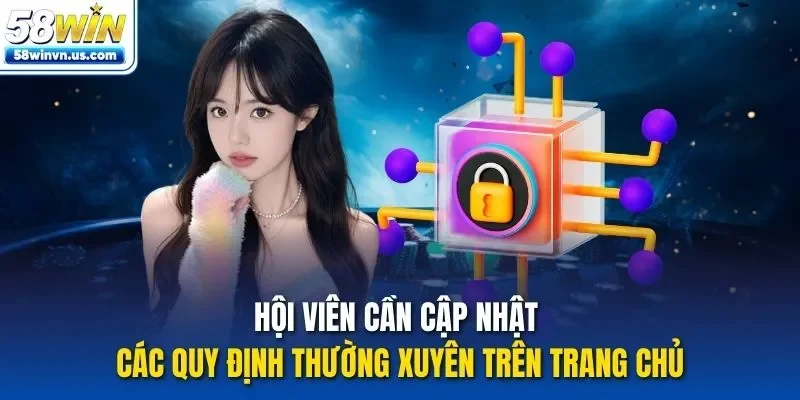 Hội viên cần cập nhật các quy định thường xuyên trên trang chủ